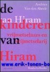 Van den Abeele, Andries. - kinderen van Hiram. Vrijmetselaars en vrijmetselarij.