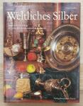 Gruber, Alain / Rapp, Anna - Weltliches Silber [Katalog der Sammlung des Schweizerischen Landesmuseums Zürich]