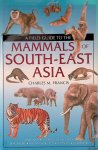 Francis, Charles M. - A Field Guide to the Mammals of South-East Asia