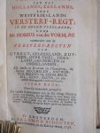 Vorm, Hobius van der. - Verhandeling van het Hollands, Zeelands, ende Westfrieslands versterf-recht. Vyfde druk: waar by nieuwelijks gevoegd is De laatste Ordonnantie van de Ed. Mog. Heeren Staten van Utrecht. En het Octroy by Haar Hoog Mogende verleent aan de Oost-I...