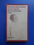 Roland Holst-van der Schalk, Henriette - Het vuur brandde voort