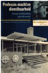 Blouw, H. de - Professie, macht en dienstbaarheid -40 jaar politieleiding aan het woord