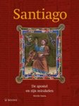MIREILLE MADOU - Santiago, de apostel en zijn mirakelen MIREILLE MADOU - Santiago, de apostel en zijn mirakelen