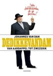 Dam , Johannes van . [ isbn 9789038814353 ] 0226 - DeDikkeVanDam . De Dikke Van Dam . ( Van aardappel tot zwezerik . ) Al vijfentwintig jaar geldt Johannes van Dam als de ultieme vraagbaak voor alles wat op tafel komt en wat je moet doen om het daar te krijgen. -