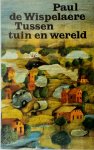 Paul de Wispelaere - Tussen tuin en wereld [met opdracht]