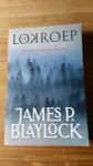 Blaylock, J.P. - De lokroep / druk 1