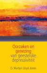 D. Martyn Lloyd-Jones - Lloyd Jones, D. Martyn-Oorzaken en genezing van geestelijke depressiviteit (nieuw)