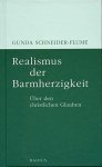 Schneider-Flume, Gunda - Realismus der Barmherzigkeit. Über den christlichen Glauben