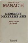 Etienne M. Manac'h - Memoires d'extrème Asie - La face cachée du monde
