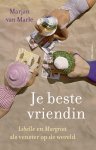Marjan van Marle - Je beste vriendin Libelle en Margriet als venster op de wereld