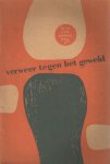  - Verweer tegen het geweld. Een onderzoek van de Quakers naar de oplossing van de internationale conflicten en een gedachtenwisseling daarover