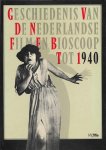 Dibbets, Karel & Maden, Frank van der - Geschiedenis van de Nederlandse film en bioscoop tot 1940