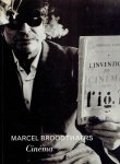 BROODTHAERS, Marcel - Marcel Broodthaers - Cinéma - Curated by Manule Borja-Vilel and Michael Compton in collaboration with Maria Gilissen.