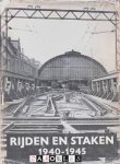 A.J.C. Rüter - Rijden en Staken 1940 - 1945. De Nederlandse Spoorwegen in oorlogstijd