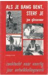 Glissenaar, Jan - Als je bang bent, sterf je - zoektocht naar veertig jaar ontwikkelingswerk