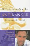 Servan-Schreiber , David . [ isbn 9789021511009 ] - Antikanker . ( Een nieuwe levensstijl . ) Ons lichaam produceert voortdurend beschadigde cellen. Niet iedereen krijgt echter kanker. Genetisch in ten hoogste 15 procent van de gevallen een rol, het overgrote deel heeft te maken met onze levenswijze.