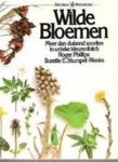Phillips, Roger / Stumpel-Rienks, Suzette E. - Wilde  bloemen- meer dan duizend soorten in unieke kleurenfoto`s
