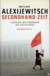 Alexijewitsch, Swetlana - Secondhand-Zeit. Leben auf den Trümmern des Sozialismus