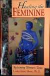 Healing the Feminine: Reclaiming  Woman's Voice - Shore, Lesley Irene