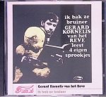 Reve, Gerard Kornelis van het - Ik bak ze bruiner: Gerard Kornelis van het Reve leest 4 eigen sprookjes (CD)