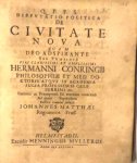 Matthaei, Johannes, uit Königsberg; Praeses: Conring, Hermann - Dissertation 1662 I Disputatio politica de civitate nova [...] Helmstedt Henning Müller 1662.