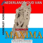 Kimberley Korenaar - Heel Nederland houd van Koningin Maxima