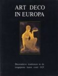 ART DECO. & PALEIS VOOR SCHONE KUNSTEN BRUSSEL - Art Deco in Europa. Decoratieve tendensen in de toegepaste kunst rond 1925. Vereniging voor Tentoonstellingen van het Paleis voor het Paleis voor Schone Kunsten, Brussel, 5 maart - 28 mei 1989