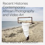 Daniela Baumann - Recent histories. contemporary african photography and video art