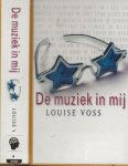Louise Voss Vertaald uit het Engels door Kees van den Heuvel - De muziek in Mij