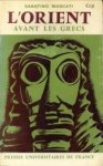 MOSCATI, SABATINO - L'Orient avant les Grecs. Les civilisations de la Méditerranée antique