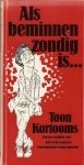 Kortooms,Toon - Als beminnen zondig is......