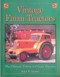 Sanders, Ralph W. - Vintage Farm Tractors: The Ultimate Tribute to Classic Tractors