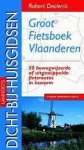 R. Declerck - Groot fietsboek Vlaanderen / Dicht-bij-huisgidsen
