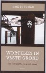 Erik Borgman - Wortelen in vaste grond Een cultuurtheologisch essay