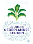 Janneke Vreugdenhil 70833 - De bijbel van de Nederlandse keuken Van Zeeuwse bolus tot polderkreeftjessoep en van knolselderijsteak tot hachee