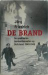 Jörg Friedrich 120825 - De brand: De geallieerde bombardementen op Duitsland, 1940-1945
