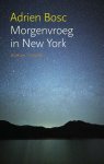 Adrien Bosc - Morgenvroeg in New York