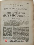 Wittewrongel, Petrum - Oeconomia Christiana ofte Christelicke Huys-Houdinghe. Vervat in Twee Boecken. Tot bevoorderinge van de oeffeninge der ware Godtsaligheydt in de bysondere Huys-ghesinnen. Naer den Regel van het suyvere Woort Godts te samen-gestelt.            ...