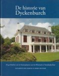 HARTOG, ELIZABETH DEN / BULTINK, MARCA - De historie van Dyckenburch. De geschiedenis van de buitenplaatsen aan het Westeinde in Noordwijkerhout