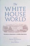 Kumar, Martha Joynt & Terry Sullivan - The White House World: Transitions, Organization, and Office Operations