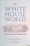 Kumar, Martha Joynt & Terry Sullivan - The White House World: Transitions, Organization, and Office Operations