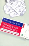Brink, Rinke van den - Het einde van de antibiotica. Hoe bacterien winnen van een wondermiddel