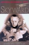 Byrd, Richard Evelyn - Skyward: Man's Mastery of the Air as Shown by the Brilliant Flights of America's Leading Air Explorer