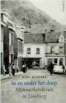 Wiel Kusters 14132 - In en onder het dorp Mijnwerkersleven in Limburg