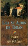 St. Aubin de Teran, Lisa - HOEDERS VAN HET HUIS  [ roman die zich afspeelt op een hacienda in de Andes in Peru]