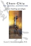 Claus C. Schnorrenberger - Chen-Chiu - The Original Acupuncture A New Healing Paradigm