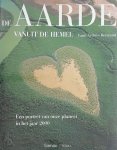 Yann Arthus-bertrand - De aarde vanuit de hemel Een portret van onze planeet in het jaar 2000