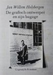 Holsbergen, Jan Willem - De grafisch ontwerper en zijn bagage