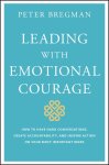 Peter Bregman - Leading With Emotional Courage