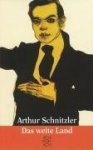Arthur Schnitzler - Das weite Land Dramen 1909 - 1912
